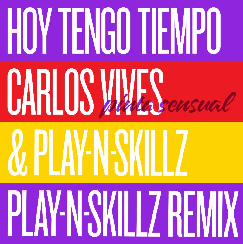 El 14 veces ganador a GRAMMYs Carlos Vives se une a Play-N-Skillz para el Dance Remix de su más reciente sencillo «Hoy Tengo Tiempo (Pinta Sensual)»